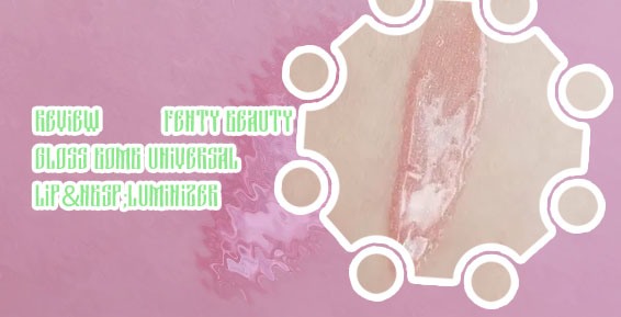 Fenty beauty gloss bomb universal lip luminizer