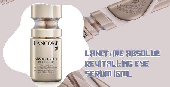 Lancôme absolue revitalizing eye serum